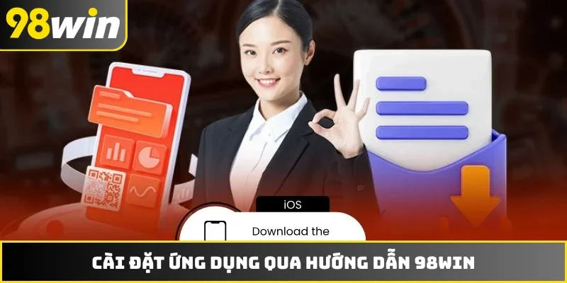 Cài đặt ứng dụng qua hướng dẫn 98WIN