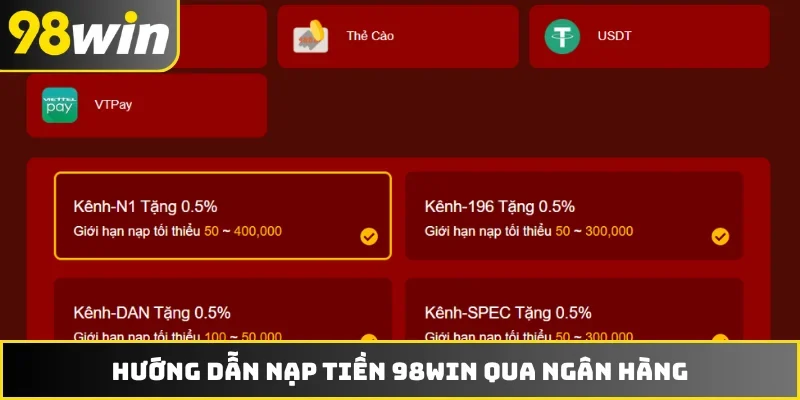 Hướng dẫn nạp tiền 98WIN qua ngân hàng