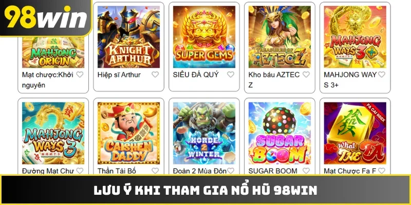 Lưu ý khi tham gia nổ hũ 98WIN