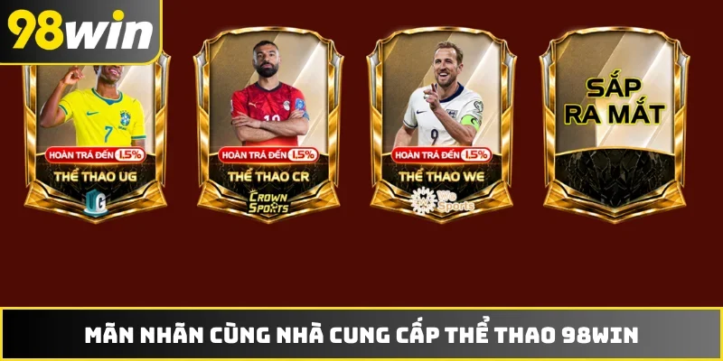 Mãn nhãn cùng nhà cung cấp thể thao 98WIN