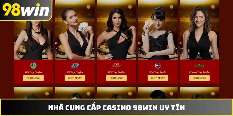 Nhà cung cấp casino 98WIN uy tín