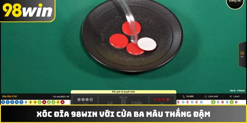 Xóc đĩa 98WIN với cửa ba màu thắng đậm
